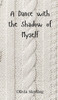 A Dance with the Shadow of Myself - (Hardback or Cased Book)