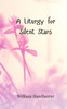 A Liturgy for Silent Stars - (Paperback or Softback)