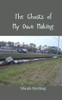 The Ghosts of My Own Making - (Paperback or Softback)