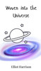 Woven into the Universe - (Hardback or Cased Book)