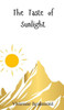 The Taste of Sunlight - (Hardback or Cased Book)