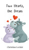 Two Hearts, One Dream - (Hardback or Cased Book)