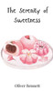The Serenity of Sweetness - (Hardback or Cased Book)