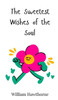 The Sweetest Wishes of the Soul - (Hardback or Cased Book)
