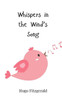 Whispers in the Wind's Song - (Paperback or Softback)