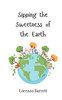 Sipping the Sweetness of the Earth - (Paperback or Softback)