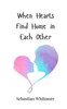 When Hearts Find Home in Each Other - (Paperback or Softback)