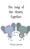The Song of Our Hearts Together - (Paperback or Softback)