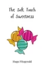 The Soft Touch of Sweetness - (Paperback or Softback)