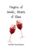 Fingers of Smoke, Hearts of Glass - (Paperback or Softback)