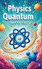 Physics Quantum Book for Kids - (Hardback or Cased Book)