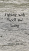 Fighting with Myself and Losing - (Hardback or Cased Book)