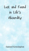 Lost and Found in Life's Absurdity - (Hardback or Cased Book)