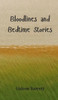 Bloodlines and Bedtime Stories - (Hardback or Cased Book)