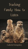 Teaching Family How to Listen - (Hardback or Cased Book)
