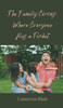 The Family Circus: Where Everyone Has a Ticket - (Hardback or Cased Book)