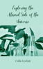Exploring the Absurd Side of the Universe - (Paperback or Softback)