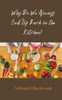 Why Do We Always End Up Back in the Kitchen? - (Paperback or Softback)