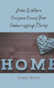 Home Is Where Everyone Knows Your Embarrassing Stories - (Paperback or Softback)