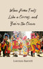 When Home Feels Like a Circus, and You're the Clown - (Paperback or Softback)