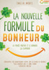 La nouvelle formule du bonheur - La pensée positive et le bonheur, ça s'apprend: Développez dès maintenant votre joie de vivre et devenez plus heureux