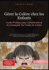Gérer la Colère chez les Enfants: Guide Pratique pour Comprendre et Accompagner les Crises de Colère