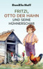 Fritzi, Otto der Hahn und seine Hühnerschar