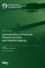Interventions to Promote Physical Activity and Healthy Ageing