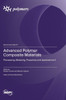 Advanced Polymer Composite Materials: Processing, Modeling, Properties and Applications II