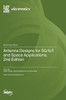 Antenna Designs for 5G/IoT and Space Applications, 2nd Edition