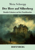 Der Herr auf Silberberg: Dunkle Schatten auf der Familienehre - (Paperback or Softback)