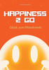 Happiness 2 Go: Glück zum Mitnehmen