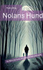 Nolans Hund: Ein Mann, ein Hund - und die Suche nach sich selbst