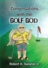 Conversations With The Golf God