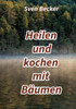 Heilen und kochen mit Bäumen