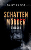 Schattenmörder: Trigger