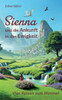 Sienna und die Ankunft in der Ewigkeit: Vier Reisen zum Himmel