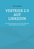 Vertrieb 2.0 auf LinkedIn: Wie Sales Navigator und Social Selling die Kundenansprache verändern