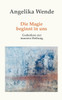 Die Magie beginnt in uns: Gedanken zur inneren Heilung