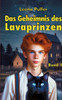 Das Geheimnis des Lavaprinzen: Band 1