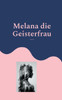 Melana die Geisterfrau: Melany de Isabeau