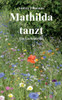 Mathilda tanzt: Ein Gartenkrimi