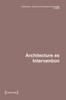 Dimensions. Journal of Architectural Knowledge: Vol. 4, No. 7/2024: Architecture as Intervention