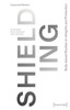 Shielding: Body-Based Studies on Integrity and Protection