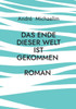 Das Ende dieser Welt ist gekommen: Gott sammelt sein Volk