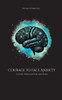 Courage to Face Anxiety: A Guide Through Fear and Panic