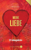 Meine Liebe: 33 Liebesgedichte