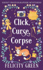 Click, Curse, Corpse: A Ghost Photographer Paranormal Cozy Mystery