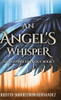 An Angel's Whisper - (Hardback or Cased Book)