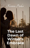 The Last Dawn of Winter's Embrace